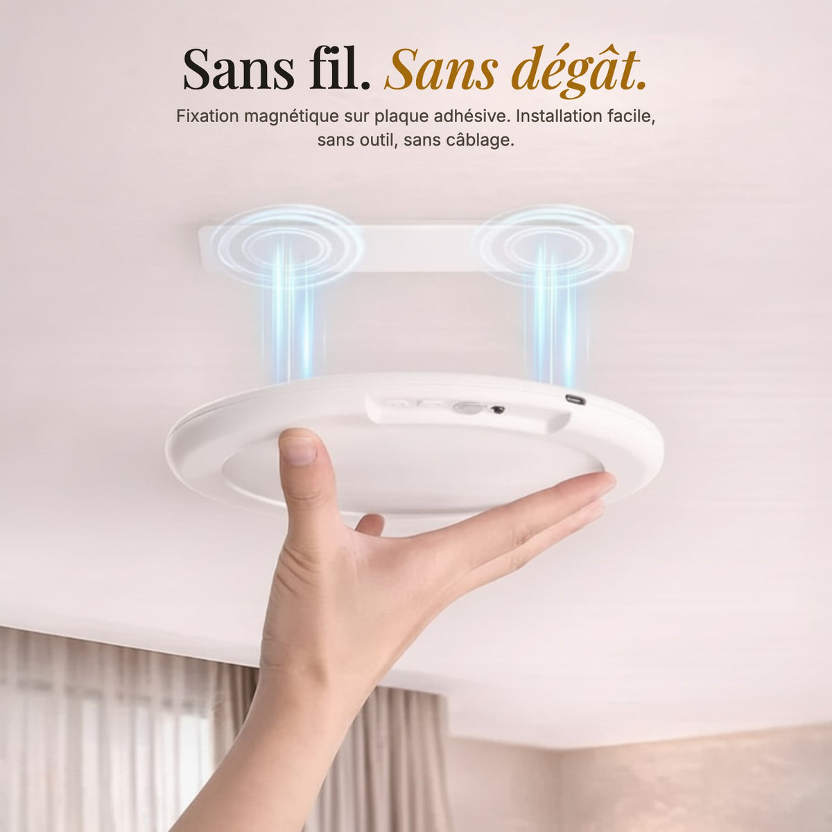 Fixation magnétique de la lampe sur sa plaque adhésive au plafond, sans fil et sans dégât